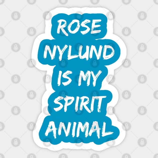 Rose Nylund Is My Spirit Animal Sticker by jverdi28